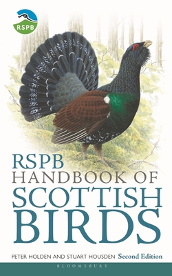 RSPB Handbook of Scottish Birds - Holden, Peter, and Housden, Stuart