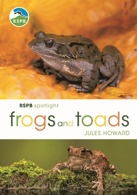 RSPB Spotlight Frogs and Toads - Howard, Jules, Mr.