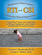 RTI and CSI: Using Data, Vision and Leadership to Design, Implement, and Evaluate a Schoolwide Prevention System