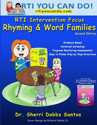 RTI Intervention Focus: Rhyming and Word Families - Santos, Sherri Dobbs, Dr.