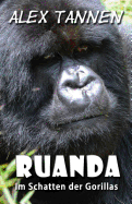 Ruanda: Im Schatten Der Gorillas