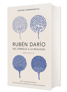 Rub?n Dar?o, del Simbolo a la Realidad. Obra Selecta / Ruben Dario, from the Sy Mbol to Reality. Selected Works