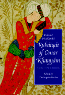Rubaiyat of Omar Khayyam: A Critical Edition