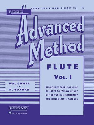 Rubank Advanced Method - Flute, Vol.1 - William, Gower And Himie Voxman (Editor)
