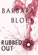 Rubbed Out - Block, Barbara