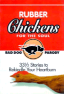 Rubber Chickens for the Soul