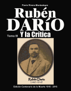 Ruben Dario y la Critica. Tomo III: : Homenaje en el Centenario de su Muerte 1916-2016