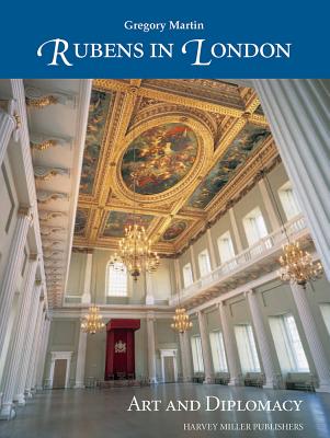 Rubens in London: Art and Diplomacy - Martin, Gregory