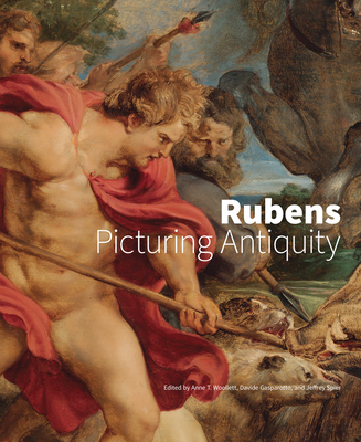 Rubens - Picturing Antiquity - Gasparotto, Davide, and Spier, Jeffrey, and Woolett, Anne T.
