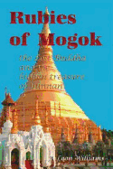 Rubies of Mogok: The Lost Buddha and the Hidden Treasure of Yunnan