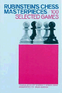 Rubinstein's Chess Masterpieces: 100 Selected Games
