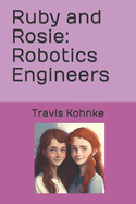 Ruby and Rosie: Robotics Engineers