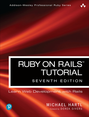 Ruby on Rails Tutorial: Learn Web Development with Rails - Hartl, Michael