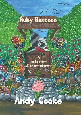Ruby Raccoon: Collection of Short Stories - Cooke, Andy