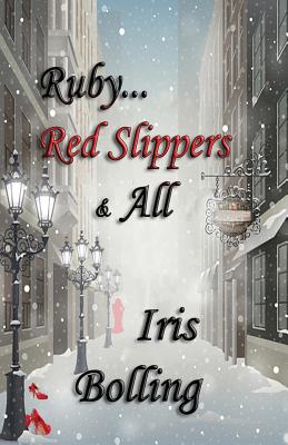 Ruby...Red Slippers & All - Bolling, Iris