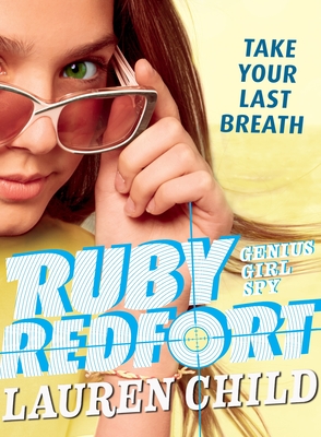 Ruby Redfort Take Your Last Breath - 