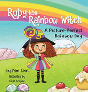 Ruby the Rainbow Witch: A Picture-Perfect Rainbow Day
