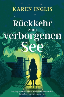 Ruckkehr zum verborgenen See - Inglis, Karen