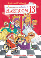 Rude and Ridiculous Royals of Classroom 13