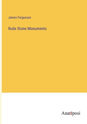 Rude Stone Monuments - Fergusson, James