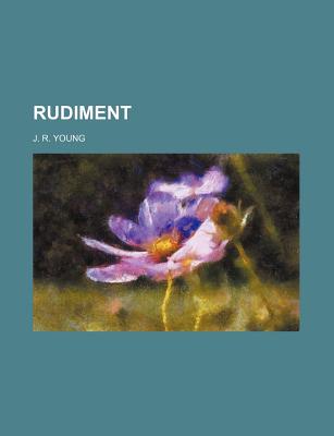 Rudiment - Young, J R