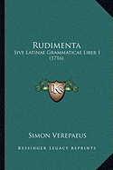 Rudimenta: Sive Latinae Grammaticae Liber 1 (1716)