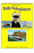 Rudis Weltenfahrten - 1936 - 1948: Band 76 in der maritimen gelben Buchreihe bei Juergen Ruszkowski