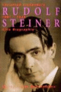 Rudolf Steiner: Eine Biographie