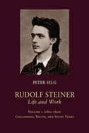 Rudolf Steiner, Life and Work: 1861-1890: Childhood, Youth, and Study Years