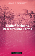 Rudolf Steiner's Research into Karma: and the Mission of the Anthroposophical Society