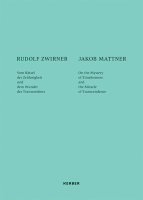 Rudolf Zwirner & Jakob Mattner: An Interview - Zwirner, Rudolf (Text by), and Maigler, Anna (Editor)