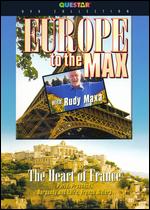 Rudy Maxa: Europe To the Max - The Heart Of France - 