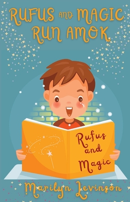 Rufus and Magic Run Amok: Rufus And Magic - Levinson, Marilyn