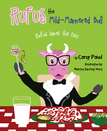 Rufus the Mild Mannered Bull: Rufus Saves the Day