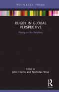 Rugby in Global Perspective: Playing on the Periphery