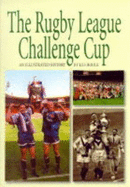 Rugby League Challenge Cup: An Illustrated History - Hoole, Les