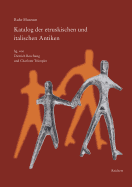 Ruhr Museum. Katalog Der Etruskischen Und Italischen Antiken: Mit Einigen Stucken Aus Dem Museum Folkwang Essen