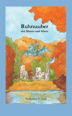 Ruhrzauber Mit Alwina Und Alwin - Volk, Katharina E