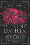 Ruining Dahlia: A Dark Mafia Romance