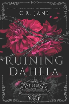 Ruining Dahlia: A Dark Mafia Romance - Jane, C R