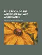 Rule Book of the American Railway Association