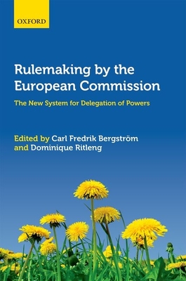 Rulemaking by the European Commission: The New System for Delegation of Powers - Bergstrm, Carl Fredrik (Editor), and Ritleng, Dominique (Editor)