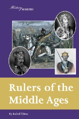 Rulers of the Middle Ages - Tilton, Rafael