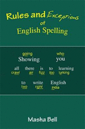 Rules and Exceptions of English Spelling - Bell, Masha