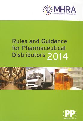 Rules and Guidance for Pharmaceutical Distributors (Green Guide) 2014 - Medicines and Healthcare Products Regulatory Agency