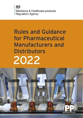 Rules and Guidance for Pharmaceutical Manufacturers and Distributors (Orange Guide) 2022 - Medicines and Healthcare Products Regulatory Agency