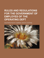 Rules and Regulations for the Government of Employes of the Operating Dept, Vol. 2 (Classic Reprint)