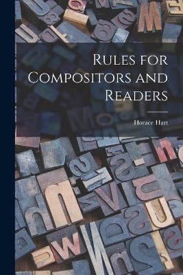 Rules for Compositors and Readers - Hart, Horace