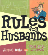 Rules for Husbands: Capturing the Heart of Mr. Right in Cyberspace - Dale, James, and Dale, Jim, and Small, Ellen J
