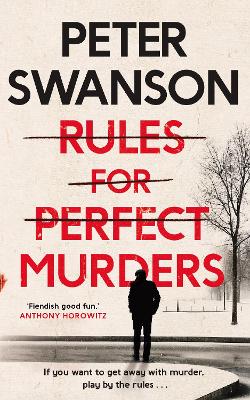 Rules for Perfect Murders: The 'fiendishly good' Richard and Judy Book Club pick - Swanson, Peter